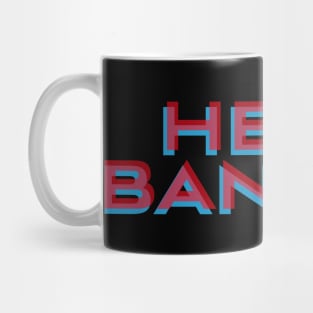 head banger! Mug